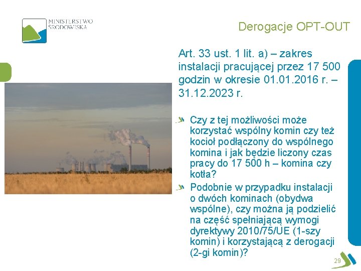 Derogacje OPT-OUT Art. 33 ust. 1 lit. a) – zakres instalacji pracującej przez 17