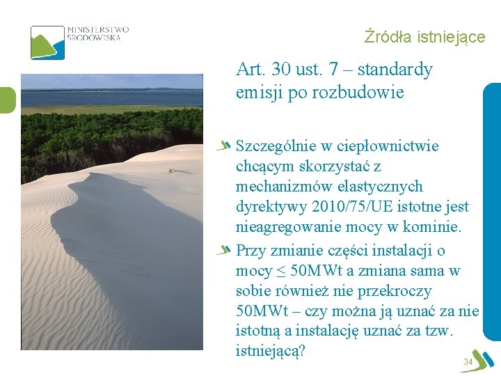 Źródła istniejące Art. 30 ust. 7 – standardy emisji po rozbudowie Szczególnie w ciepłownictwie