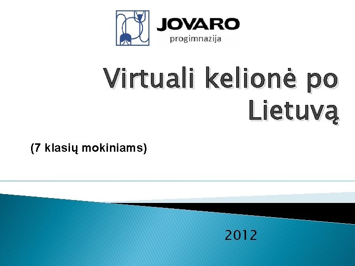 Virtuali kelionė po Lietuvą (7 klasių mokiniams) 2012 