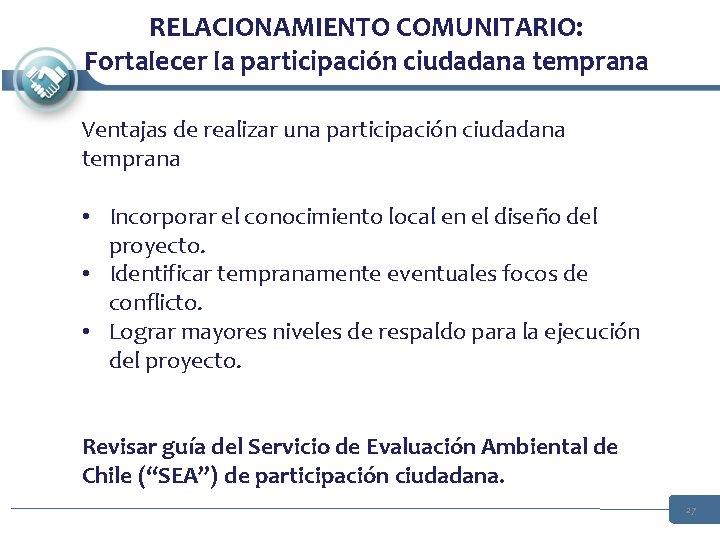 RELACIONAMIENTO COMUNITARIO: Fortalecer la participación ciudadana temprana Ventajas de realizar una participación ciudadana temprana RELACIONAMIENTO COMUNITARIO: Fortalecer la participación ciudadana temprana Ventajas de realizar una participación ciudadana temprana