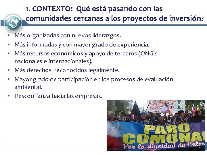 1. CONTEXTO: Qué está pasando con las comunidades cercanas a los proyectos de inversión? 1. CONTEXTO: Qué está pasando con las comunidades cercanas a los proyectos de inversión?