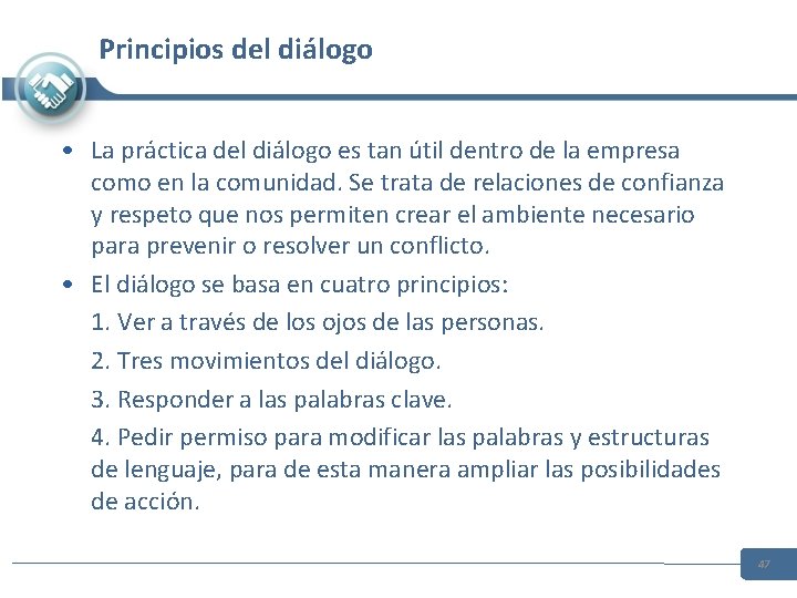 Principios del diálogo • La práctica del diálogo es tan útil dentro de la Principios del diálogo • La práctica del diálogo es tan útil dentro de la