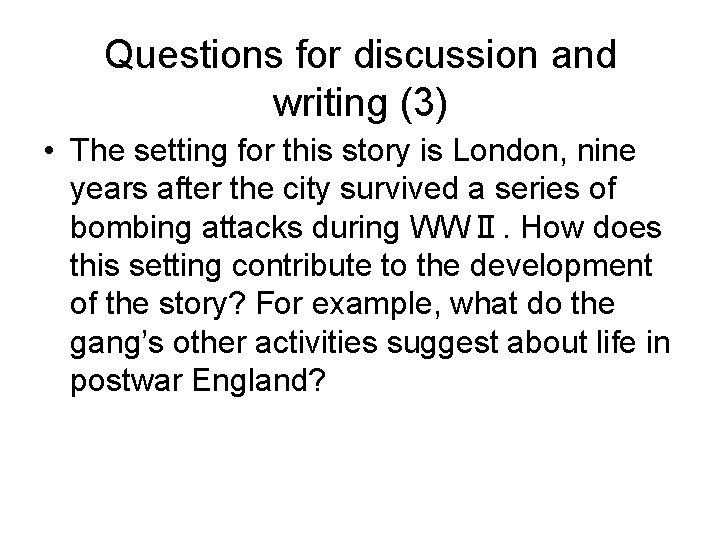 Questions for discussion and writing (3) • The setting for this story is London, Questions for discussion and writing (3) • The setting for this story is London,