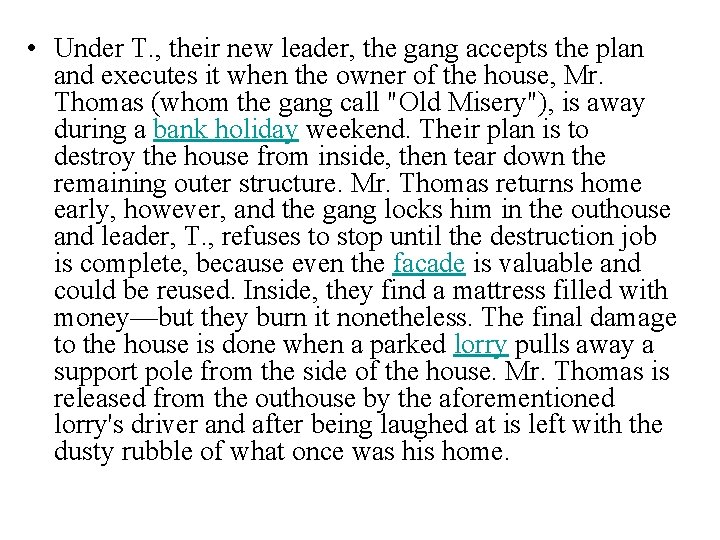  • Under T. , their new leader, the gang accepts the plan and