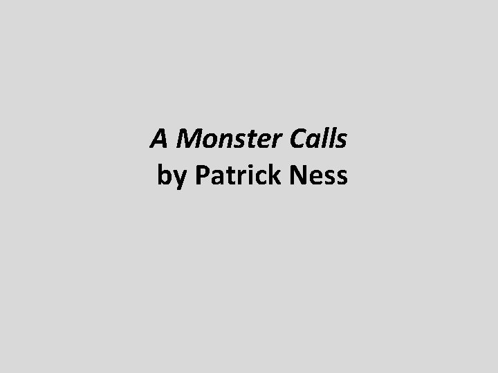 A Monster Calls by Patrick Ness 