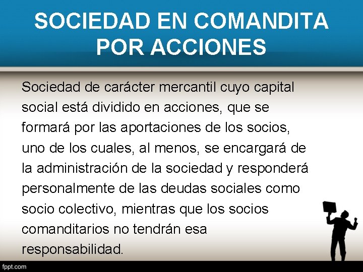  SOCIEDAD EN COMANDITA POR ACCIONES Sociedad de carácter mercantil cuyo capital social está
