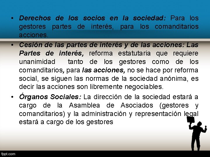  • Derechos de los socios en la sociedad: Para los gestores partes de