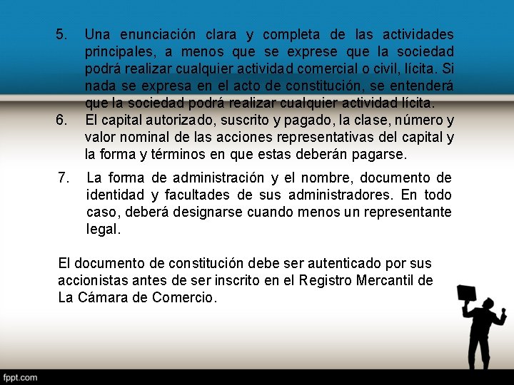 5. 6. 7. Una enunciación clara y completa de las actividades principales, a menos