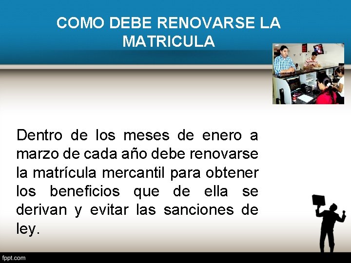 COMO DEBE RENOVARSE LA MATRICULA Dentro de los meses de enero a marzo de