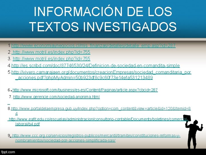 INFORMACIÓN DE LOS TEXTOS INVESTIGADOS 1. http: //www. economiaynegocios. cl/mis_finanzas/detalle_emp. asp? id=287 2. http: