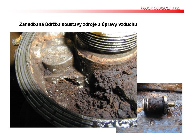 TRUCK CONSULT s. r. o. Zanedbaná údržba soustavy zdroje a úpravy vzduchu TRUCK CONSULT s. r. o. Zanedbaná údržba soustavy zdroje a úpravy vzduchu
