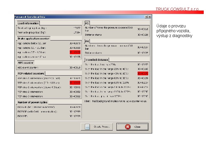 TRUCK CONSULT s. r. o. Údaje o provozu přípojného vozidla, výstup z diagnostiky TRUCK CONSULT s. r. o. Údaje o provozu přípojného vozidla, výstup z diagnostiky