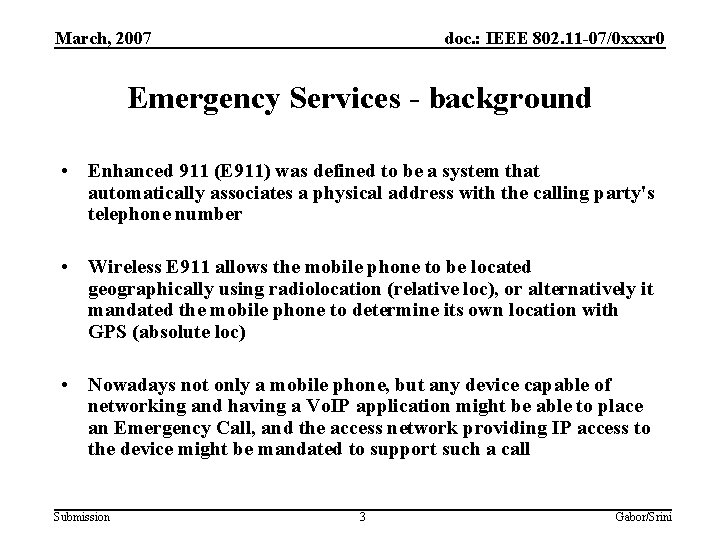 March, 2007 doc. : IEEE 802. 11 -07/0 xxxr 0 Emergency Services - background