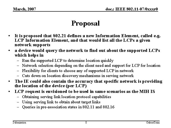 March, 2007 doc. : IEEE 802. 11 -07/0 xxxr 0 Proposal • It is