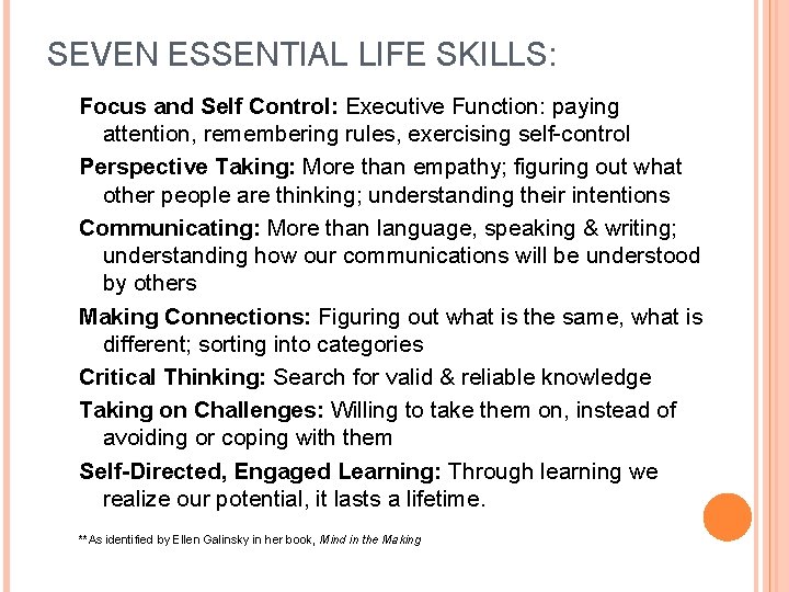 SEVEN ESSENTIAL LIFE SKILLS: Focus and Self Control: Executive Function: paying attention, remembering rules,