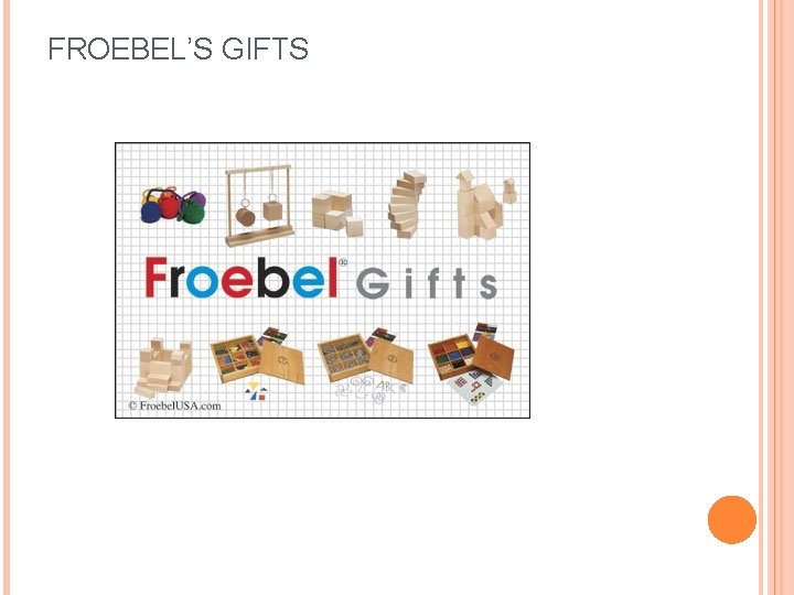 FROEBEL’S GIFTS 