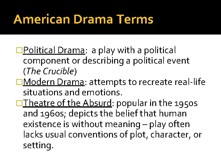 American Drama Terms �Political Drama: a play with a political component or describing a American Drama Terms �Political Drama: a play with a political component or describing a