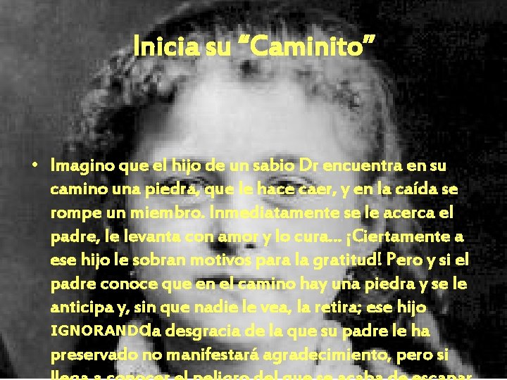 Inicia su “Caminito” • Imagino que el hijo de un sabio Dr encuentra en