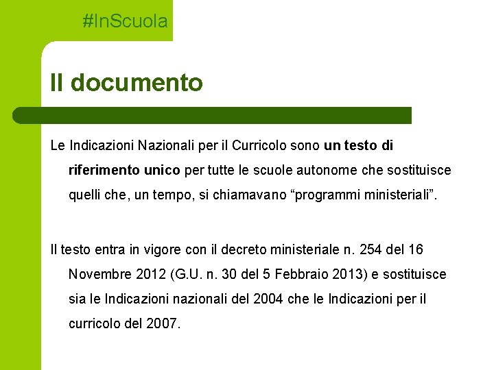 #In. Scuola Il documento Le Indicazioni Nazionali per il Curricolo sono un testo di