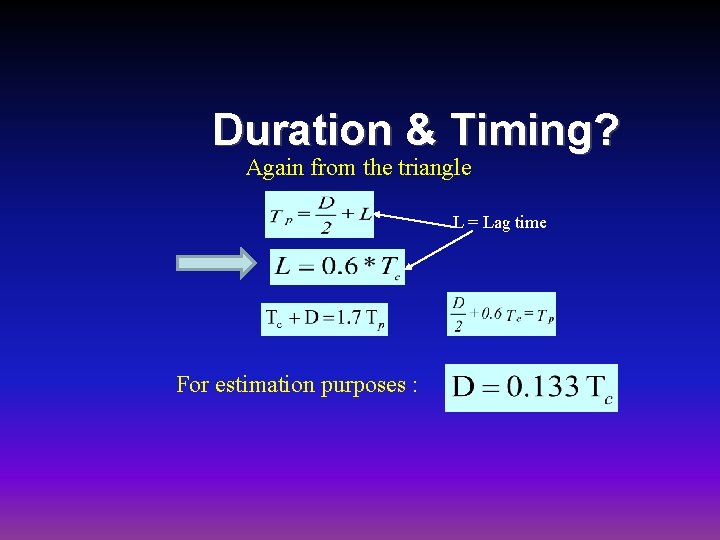Duration & Timing? Again from the triangle L = Lag time For estimation purposes
