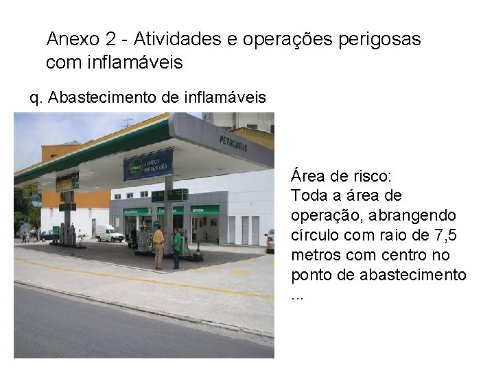 Anexo 2 - Atividades e operações perigosas com inflamáveis q. Abastecimento de inflamáveis Área