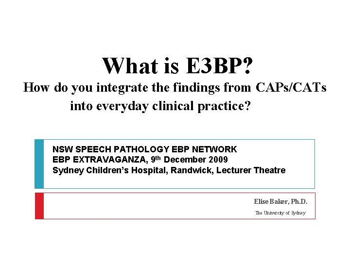 What is E 3 BP? How do you integrate the findings from CAPs/CATs into