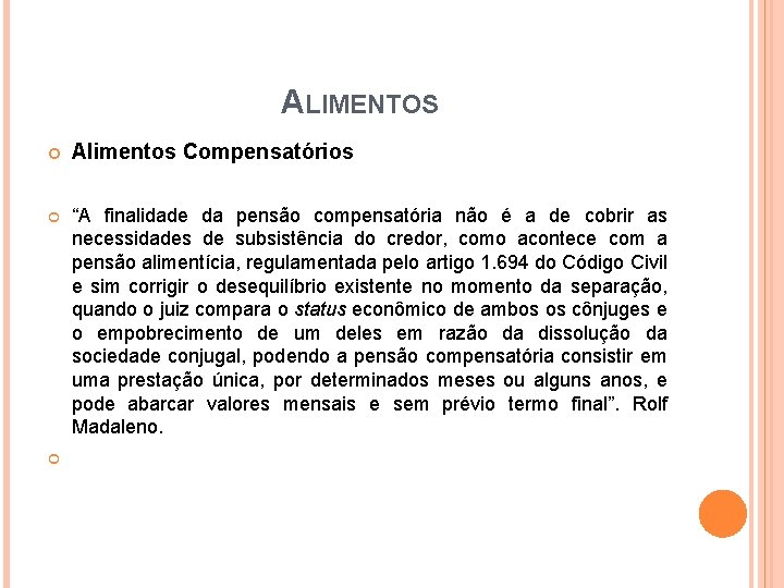 ALIMENTOS Alimentos Compensatórios “A finalidade da pensão compensatória não é a de cobrir as ALIMENTOS Alimentos Compensatórios “A finalidade da pensão compensatória não é a de cobrir as