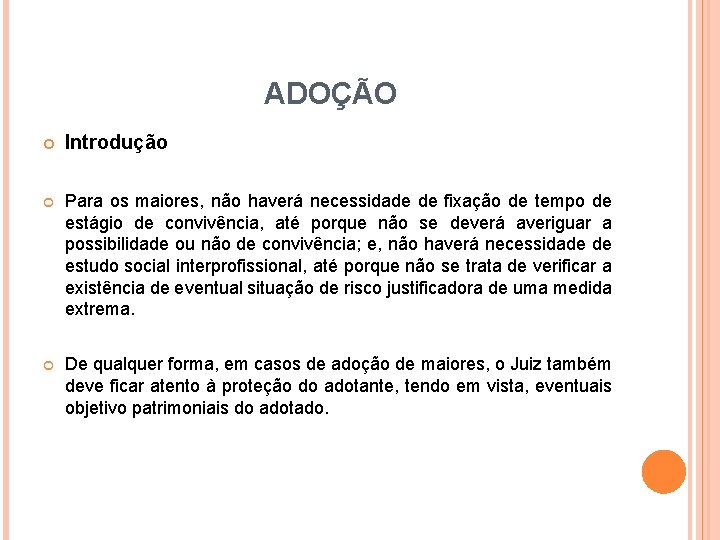 ADOÇÃO Introdução Para os maiores, não haverá necessidade de fixação de tempo de estágio ADOÇÃO Introdução Para os maiores, não haverá necessidade de fixação de tempo de estágio