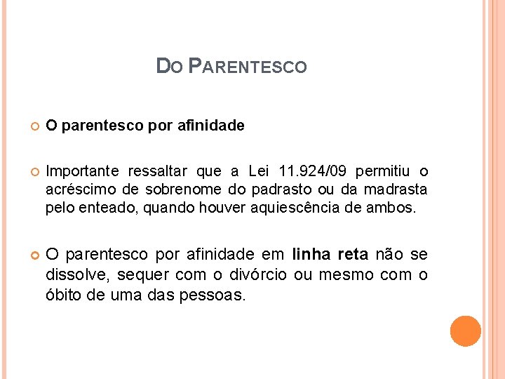 DO PARENTESCO O parentesco por afinidade Importante ressaltar que a Lei 11. 924/09 permitiu DO PARENTESCO O parentesco por afinidade Importante ressaltar que a Lei 11. 924/09 permitiu