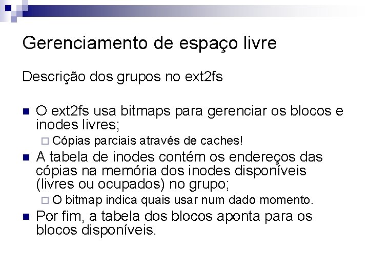 Gerenciamento de espaço livre Descrição dos grupos no ext 2 fs n O ext