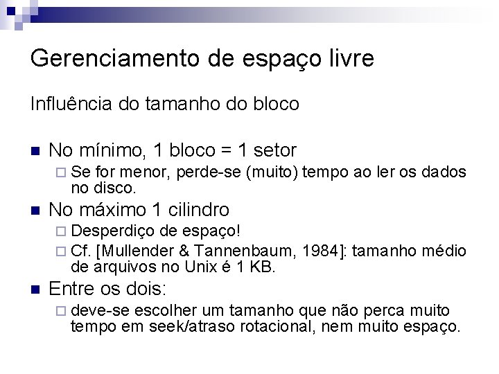 Gerenciamento de espaço livre Influência do tamanho do bloco n No mínimo, 1 bloco