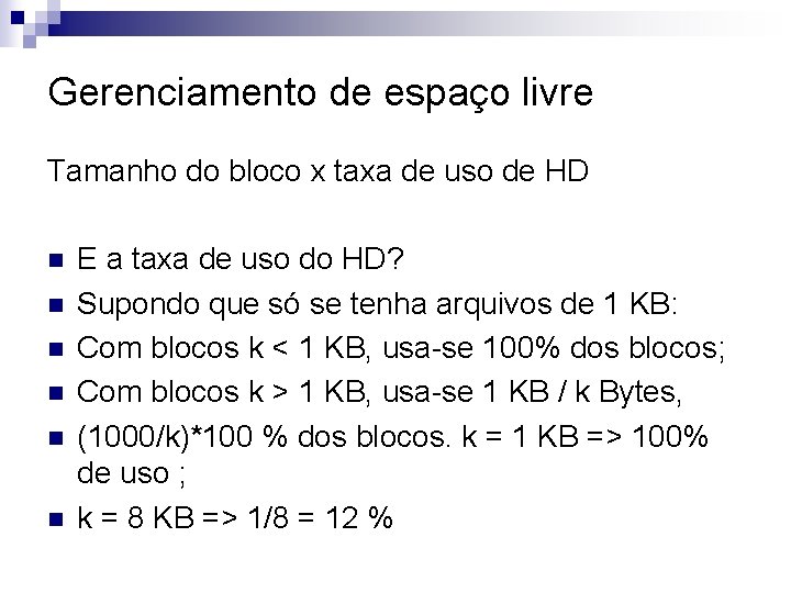 Gerenciamento de espaço livre Tamanho do bloco x taxa de uso de HD n