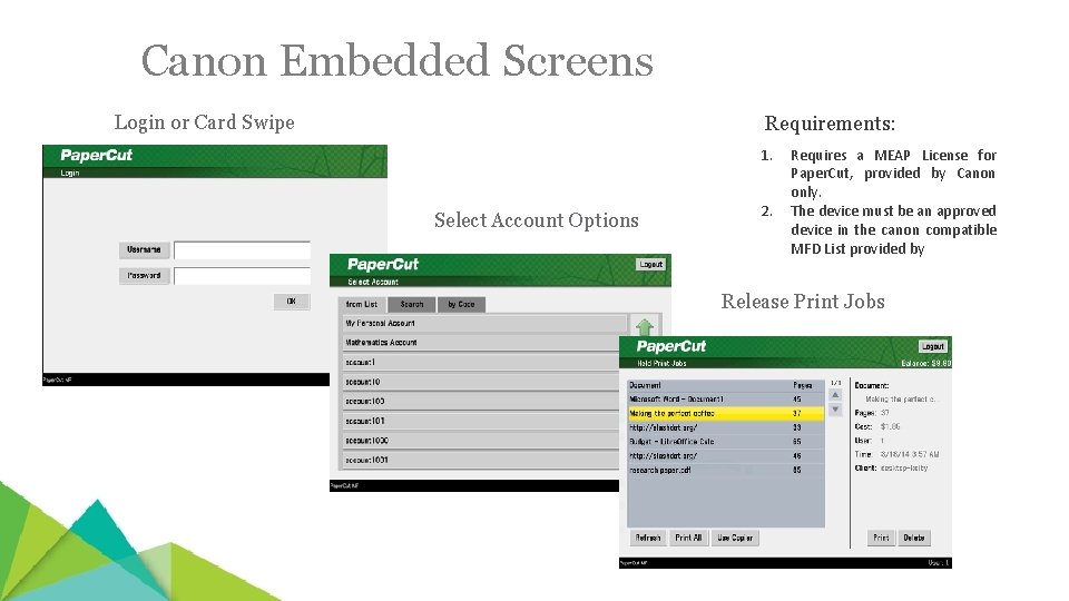 Canon Embedded Screens Login or Card Swipe Requirements: 1. Select Account Options 2. Requires