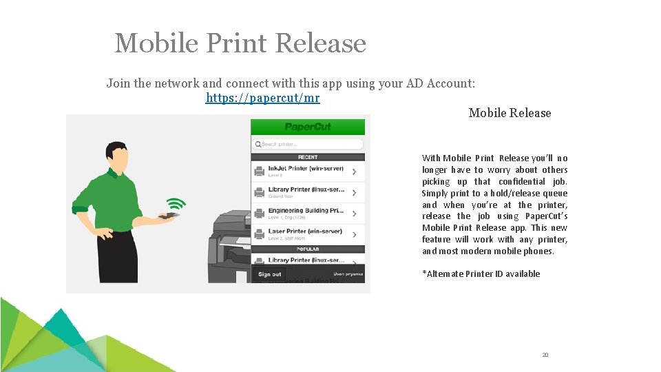 Mobile Print Release Join the network and connect with this app using your AD