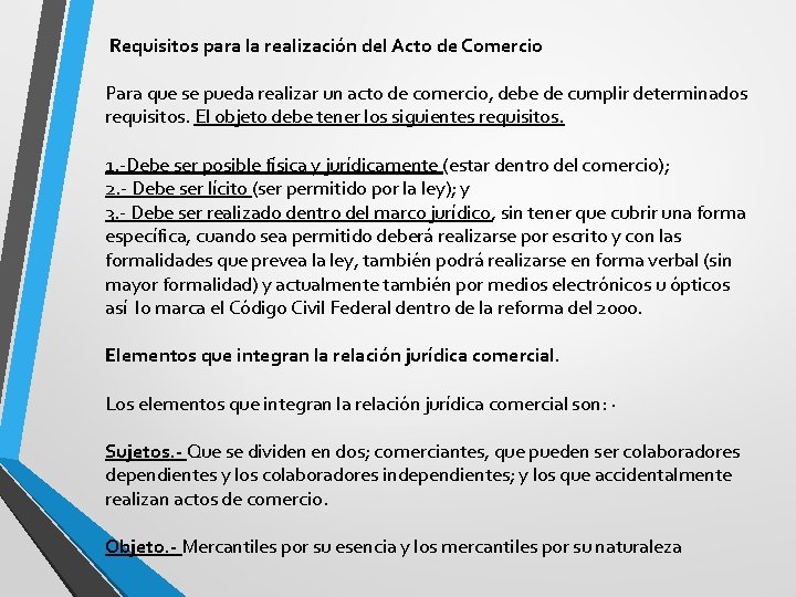 Requisitos para la realización del Acto de Comercio Para que se pueda realizar Requisitos para la realización del Acto de Comercio Para que se pueda realizar