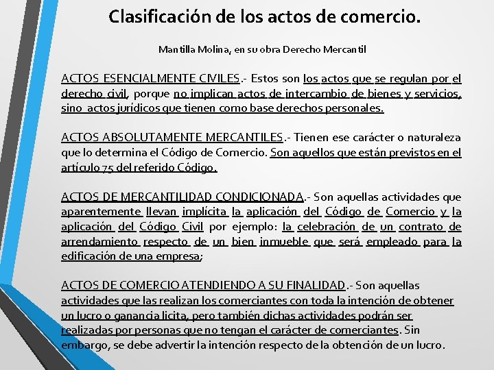 Clasificación de los actos de comercio. Mantilla Molina, en su obra Derecho Mercantil ACTOS