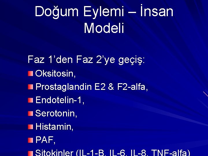 Doğum Eylemi – İnsan Modeli Faz 1’den Faz 2’ye geçiş: Oksitosin, Prostaglandin E 2