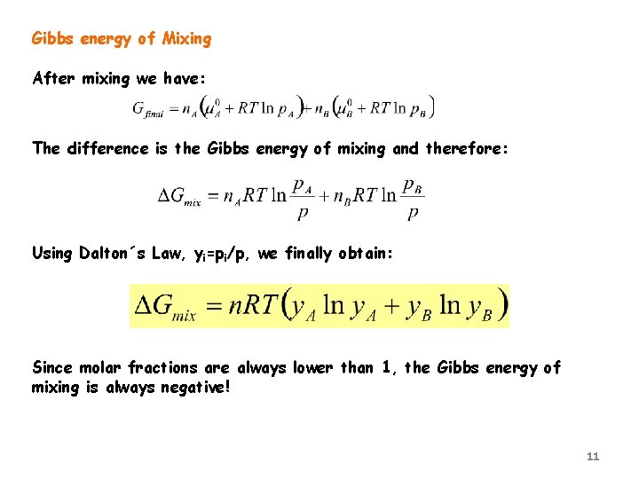 Gibbs energy of Mixing After mixing we have: The difference is the Gibbs energy