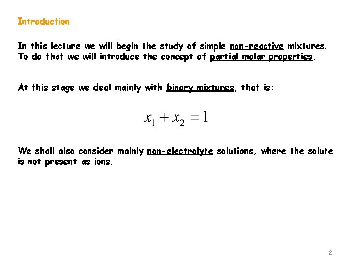 Introduction In this lecture we will begin the study of simple non-reactive mixtures. To