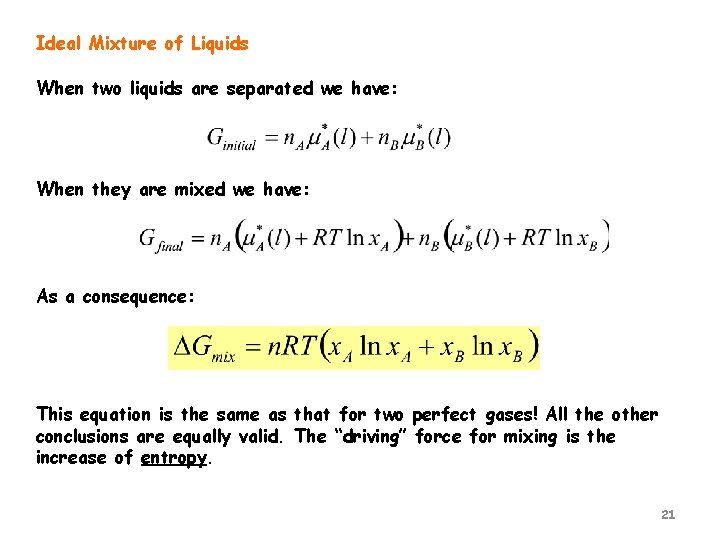 Ideal Mixture of Liquids When two liquids are separated we have: When they are