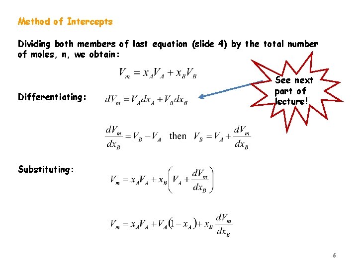 Method of Intercepts Dividing both members of last equation (slide 4) by the total