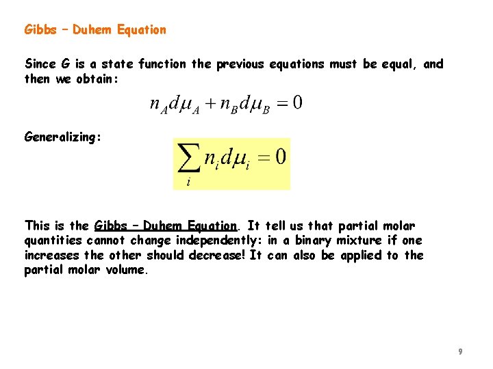 Gibbs – Duhem Equation Since G is a state function the previous equations must