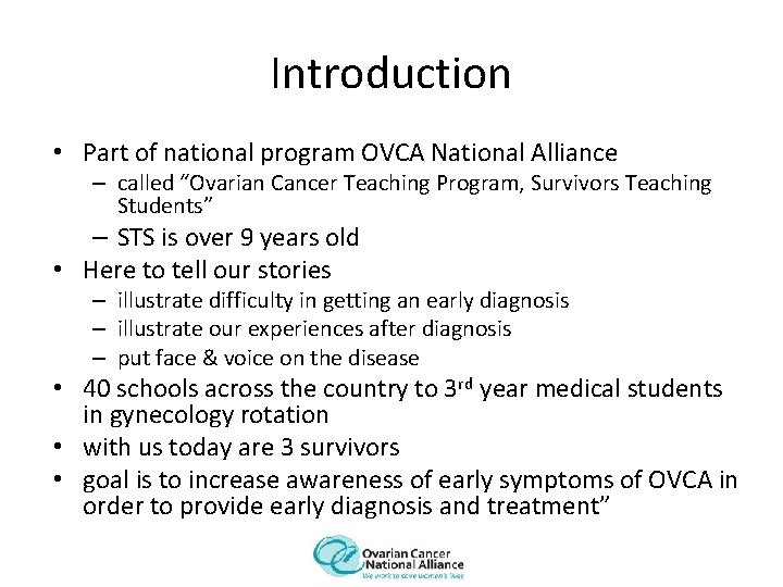 Introduction • Part of national program OVCA National Alliance – called “Ovarian Cancer Teaching