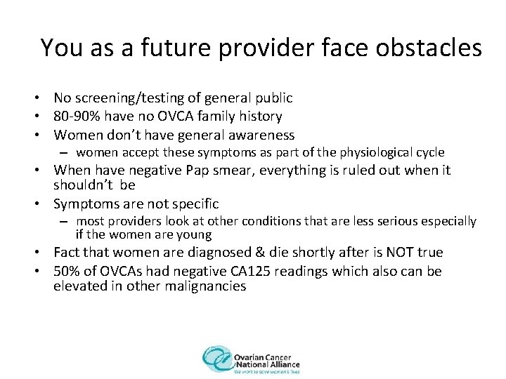 You as a future provider face obstacles • No screening/testing of general public •