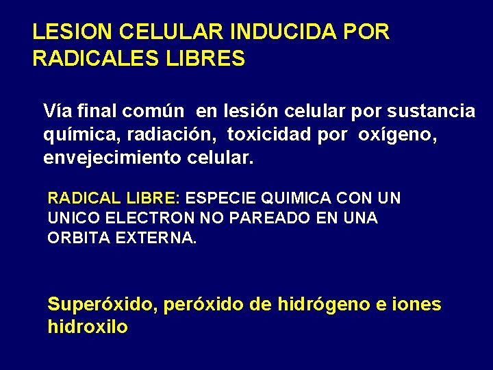 LESION CELULAR INDUCIDA POR RADICALES LIBRES Vía final común en lesión celular por sustancia LESION CELULAR INDUCIDA POR RADICALES LIBRES Vía final común en lesión celular por sustancia