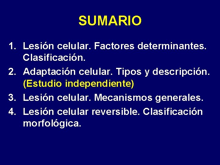 SUMARIO 1. Lesión celular. Factores determinantes. Clasificación. 2. Adaptación celular. Tipos y descripción. (Estudio SUMARIO 1. Lesión celular. Factores determinantes. Clasificación. 2. Adaptación celular. Tipos y descripción. (Estudio