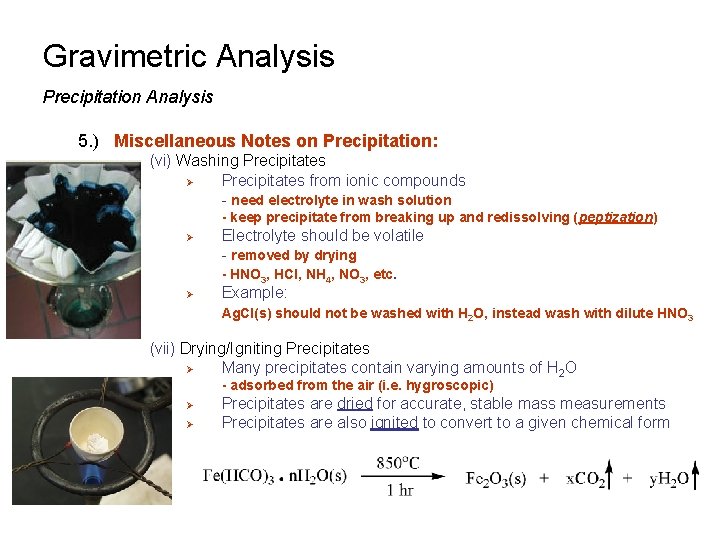 Gravimetric Analysis Precipitation Analysis 5. ) Miscellaneous Notes on Precipitation: (vi) Washing Precipitates Ø