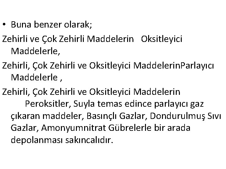  • Buna benzer olarak; Zehirli ve Çok Zehirli Maddelerin Oksitleyici Maddelerle, Zehirli, Çok