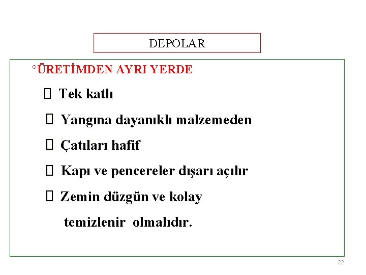 DEPOLAR °ÜRETİMDEN AYRI YERDE Tek katlı Yangına dayanıklı malzemeden Çatıları hafif Kapı ve pencereler