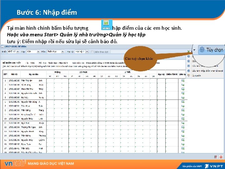 Bước 6: Nhập điểm Tại màn hình chính bấm biểu tượng để nhập điểm